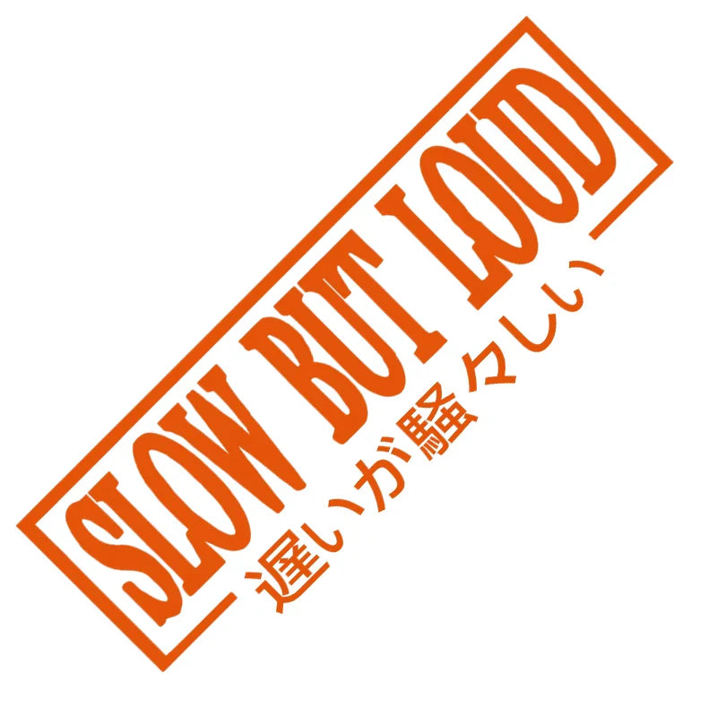 JDM Slow But Loud Car Vinyl Decal Sticker