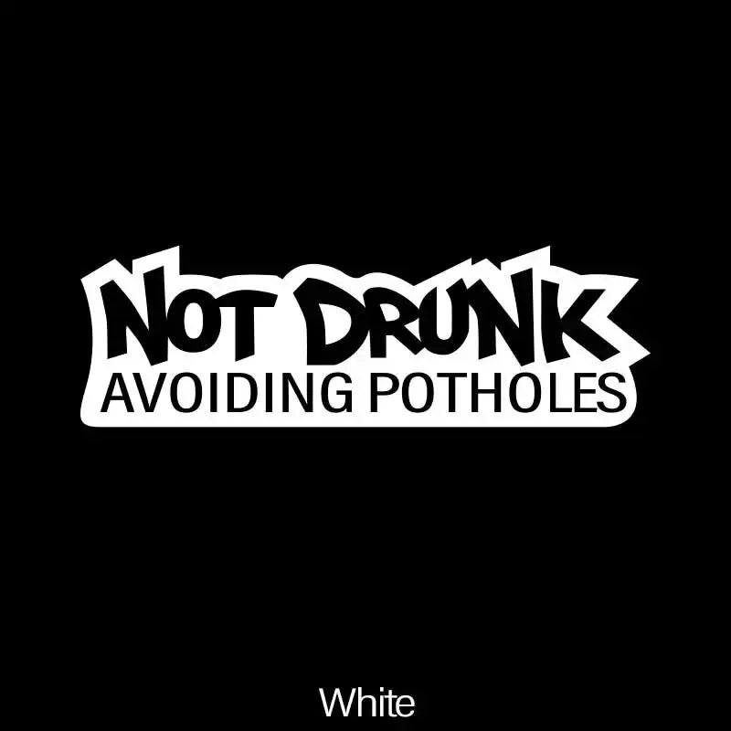 Waterproof 'Not Drunk' Vinyl Sticker for Cars & Laptops