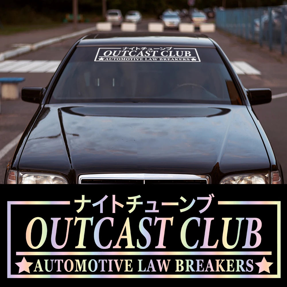 Outcast Club Car Stickers JDM Windshield Banner Motivation Dream Build Escape After The File Glass Decoration Vinyl Decals