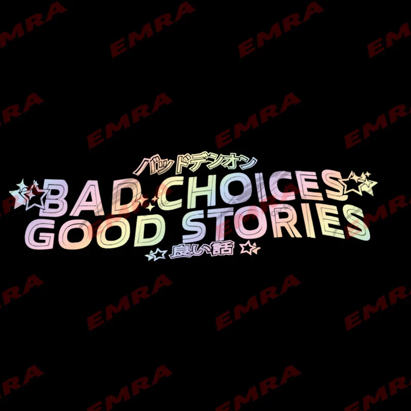 Bad Choices Good Stories Car Sticker Vinyl Decal