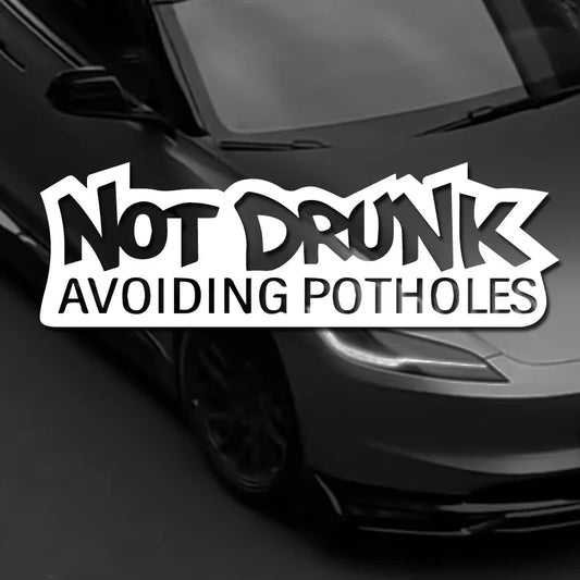 Waterproof 'Not Drunk' Vinyl Sticker for Cars & Laptops